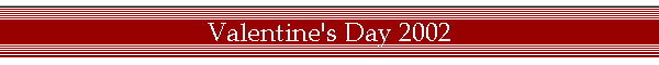 Valentine's Day 2002