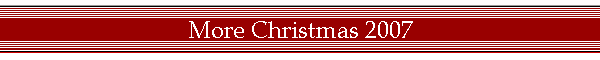 More Christmas 2007