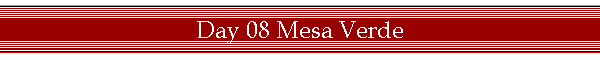 Day 08 Mesa Verde